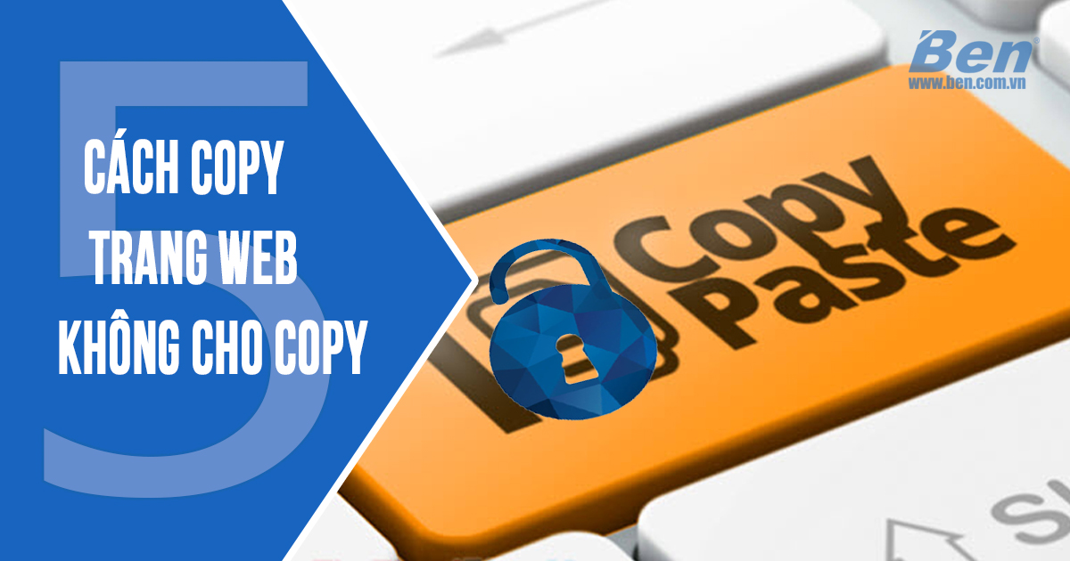 5 cách copy trang web không cho copy trên Chrome/Coc Coc