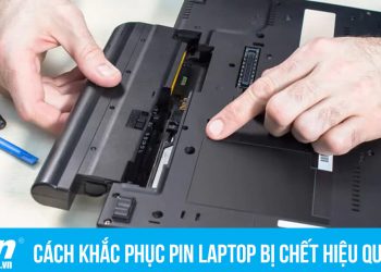 2 cách tiết kiệm khắc phục pin laptop bị chết cực kỳ hiệu quả