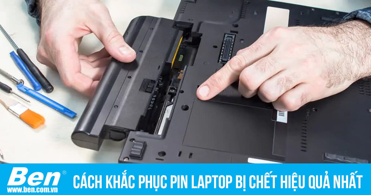 2 cách tiết kiệm khắc phục pin laptop bị chết cực kỳ hiệu quả – Ben ...