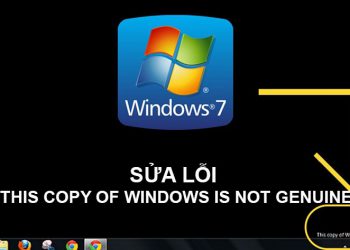 Sữa lỗi “This Copy Of Windows Is Not Genuine” trên Win 7, 10