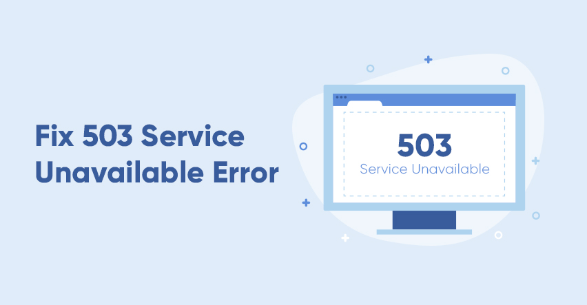 Khắc phục tình trạng lỗi 503 the service is unavailable