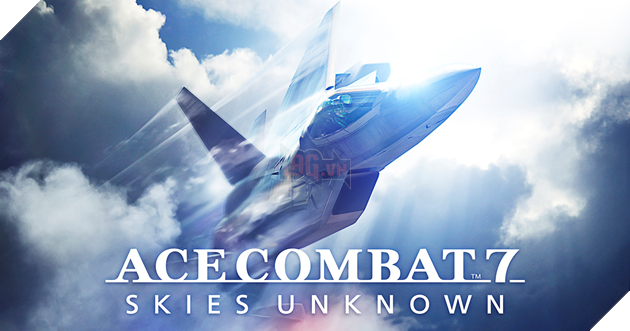 Game chiến tranh trên không Ace Combat 7: Skies Unknown với đồ họa hoành tráng