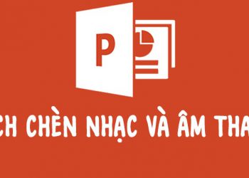 cách chèn nhạc vào Powerpoint