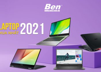 Các Laptop đáng mua nhất đầu năm 2021 mà bạn không nên bỏ qua