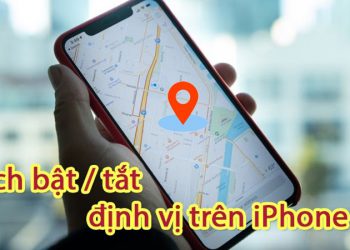 Cách bật định vị iPhone