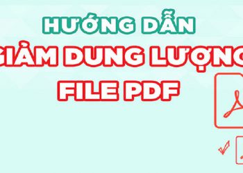 4 cách giảm dung lượng file PDF đơn giản và hiệu quả