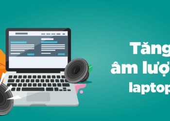 04 cách tăng âm lượng laptop đơn giản