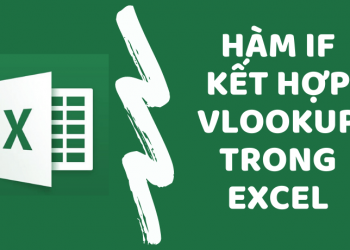 Hướng dẫn chi tiết cách sử dụng hàm If kết hợp Vlookup