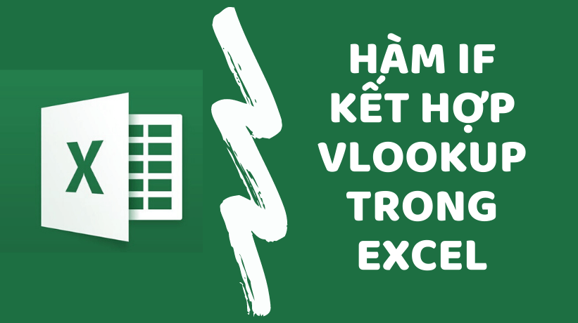Hướng dẫn Cách dùng Hàm Vlookup kết hợp If trong Excel để tăng hiệu quả công việc