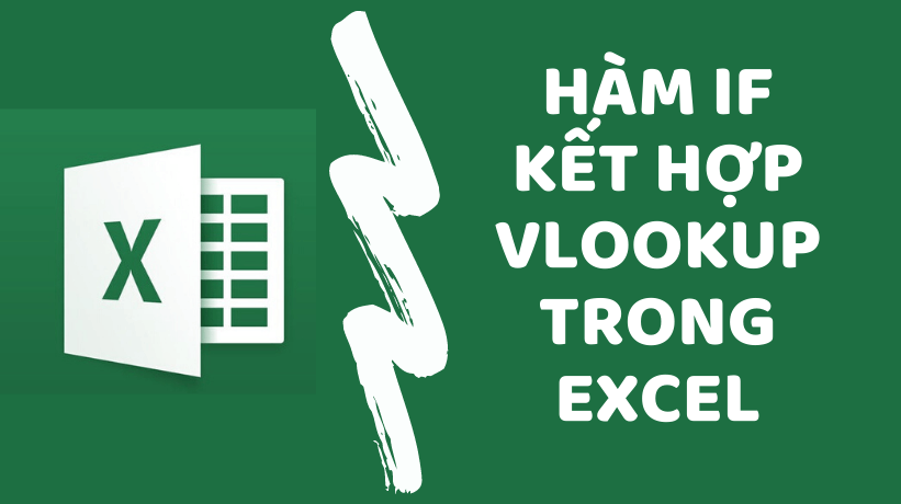 Hướng dẫn Cách sử dụng hàm if kết hợp với vlookup trong Excel