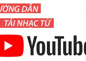 Chia sẻ các cách tải nhạc từ YouTube đơn giản, nhanh chóng