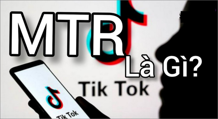 MTR là gì trên TikTok? Định nghĩa chính xác về MTR