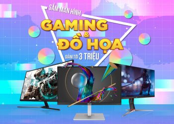 Màn hình Gaming & Đồ họa: Sắm màn hình chất – Nhận quà ngất ngây