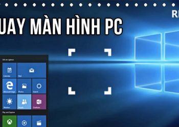 Cách quay màn hình máy tính Win 10 cực Đơn giản – Nhanh chóng
