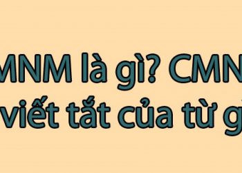 cmnm là viết tắt của từ gì