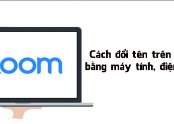 Cách đổi tên trên Zoom là gì