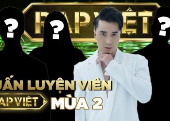 Dàn huấn luyện viên Rap việt mùa 2 là ai?