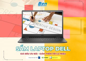 Sắm laptop Dell giá siêu ưu đãi giảm thêm tới 1,5 triệu