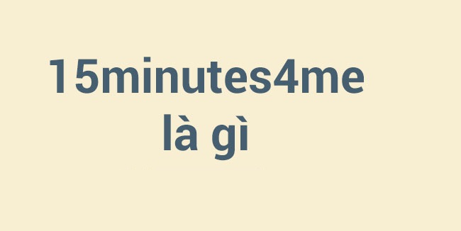 15minutes4me là gì