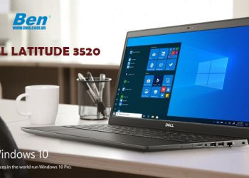 Dell Latitude 3520 cho khởi đầu ngày làm việc tuyệt vời hơn