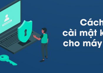 cách cài đặt mật khẩu máy tính