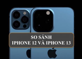 so sánh iphone 12 và 13