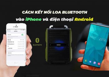 Hướng dẫn cách kết nối loa bluetooth với điện thoại