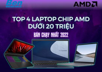 Top 4 Laptop dùng chip AMD dưới 20 triệu đáng mua nhất 2022