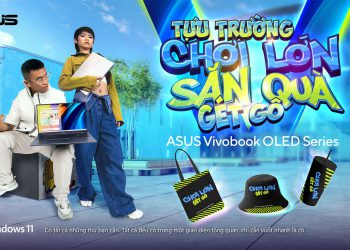 TỰU TRƯỜNG CHƠI LỚN – SĂN QUÀ GÉT GÔ CÙNG ASUS VIVOBOOK