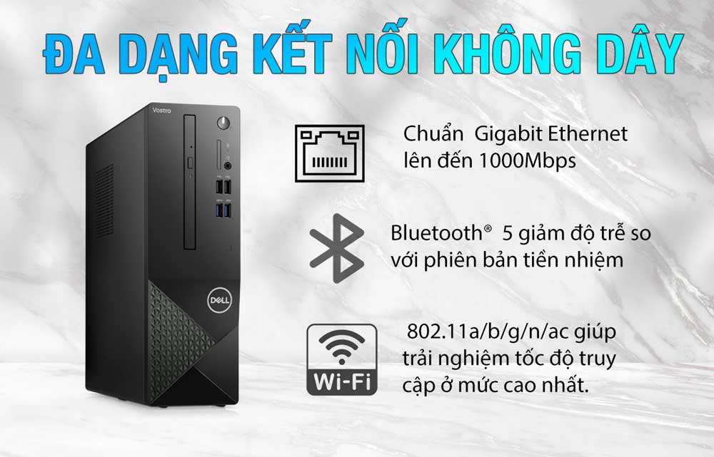 Máy tính để bàn Dell Vostro 3020 có tích hợp kết nối WF+BT, giúp bạn kết nối với mạng Internet và các thiết bị khác một cách dễ dàng.